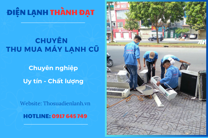 Thu Mua Máy Lạnh Cũ Tại Hóc Môn – Điện Lạnh Thành Đạt