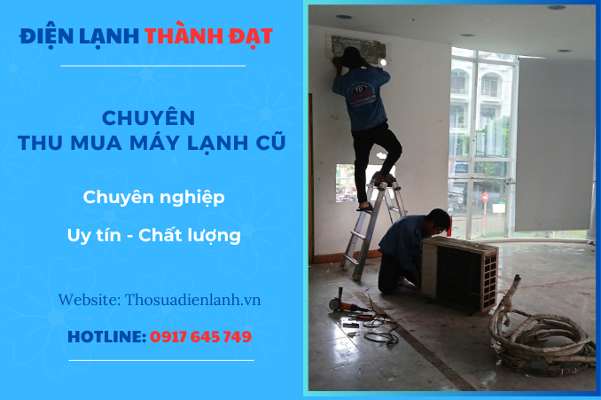 Thu Mua Máy Lạnh Cũ Tại Nhà Bè – Điện Lạnh Thành Đạt