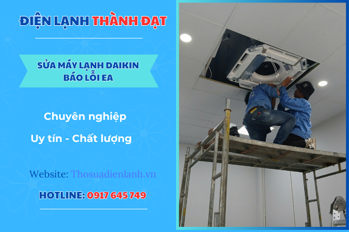 Máy lạnh Daikin báo lỗi EA – Nguyên nhân và cách khắc phục