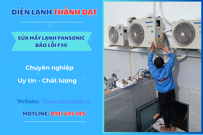 Máy lạnh Panasonic báo lỗi F90 – Nguyên nhân và cách khắc phục