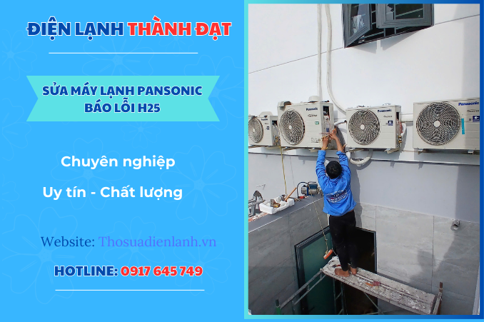 Máy lạnh Panasonic báo lỗi H25 – Nguyên nhân và cách khắc phục