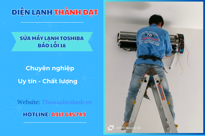 Máy lạnh Toshiba báo lỗi 18 – Nguyên nhân và cách khắc phục