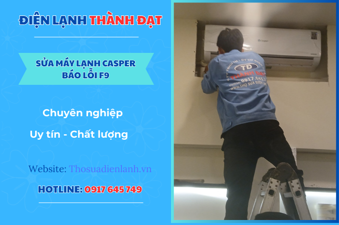 Máy lạnh Casper báo lỗi F9 – Nguyên nhân và cách khắc phục