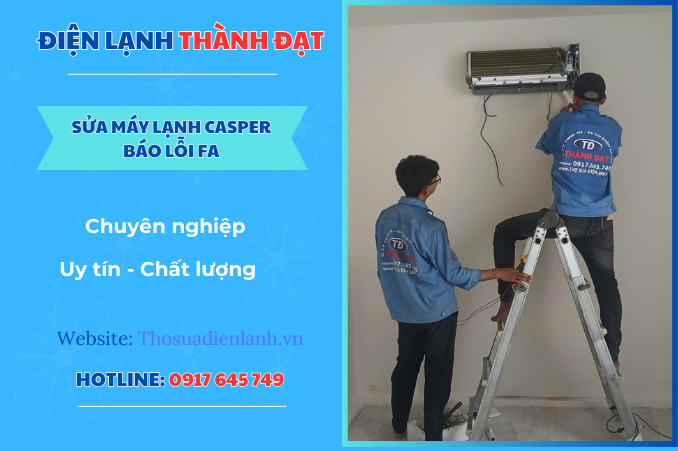 Máy lạnh Casper báo lỗi FA – Nguyên nhân và cách khắc phục