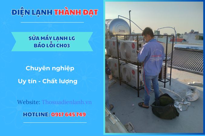 Máy lạnh LG báo lỗi CH03 – Nguyên nhân và cách khắc phục