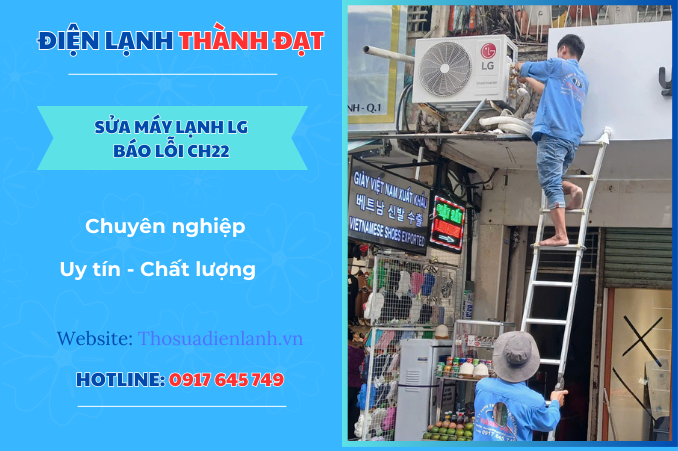 Máy lạnh LG báo lỗi CH22 – Nguyên nhân và cách khắc phục
