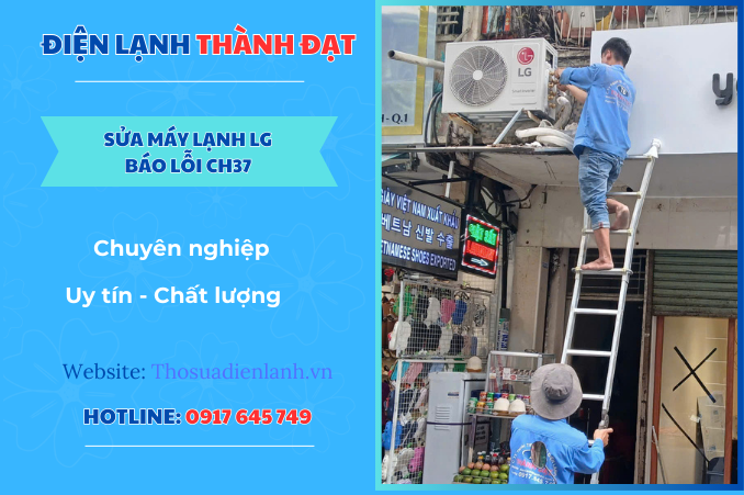 Máy lạnh LG báo lỗi CH37 – Nguyên nhân và cách khắc phục