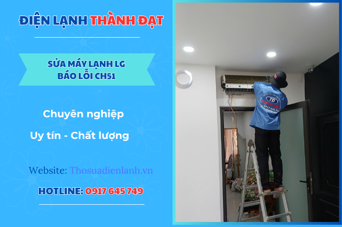 Máy lạnh LG báo lỗi CH51 – Nguyên nhân và cách khắc phục