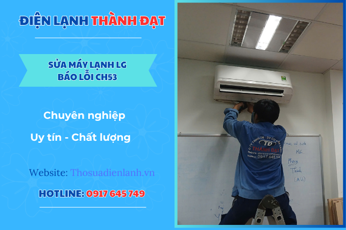 Máy lạnh LG báo lỗi CH53 – Nguyên nhân và cách khắc phục