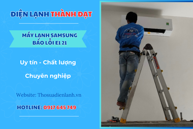 Máy lạnh Samsung báo lỗi E1 21 là lỗi gì