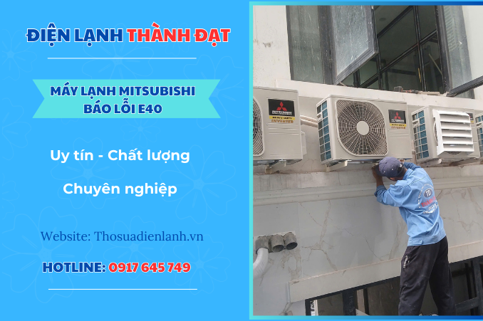 Máy lạnh Mitsubishi báo lỗi E40 là lỗi gì