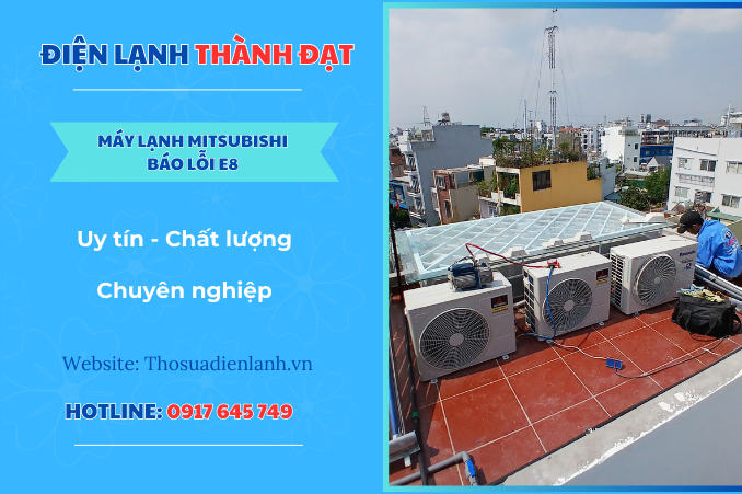 Máy lạnh Mitsubishi báo lỗi E8 là lỗi gì