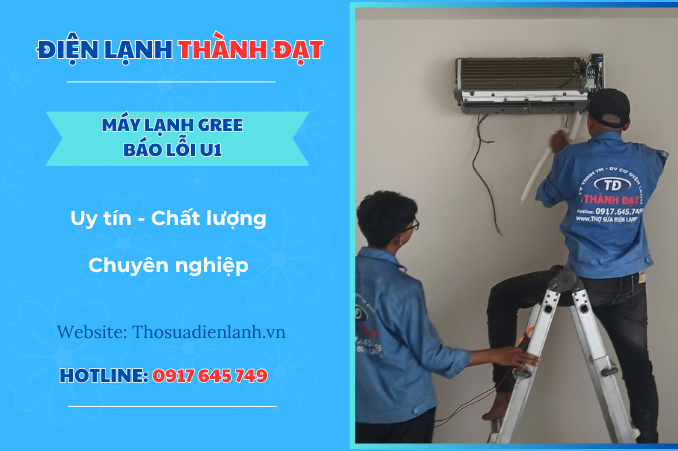 Máy lạnh Gree báo lỗi U1 là lỗi gì