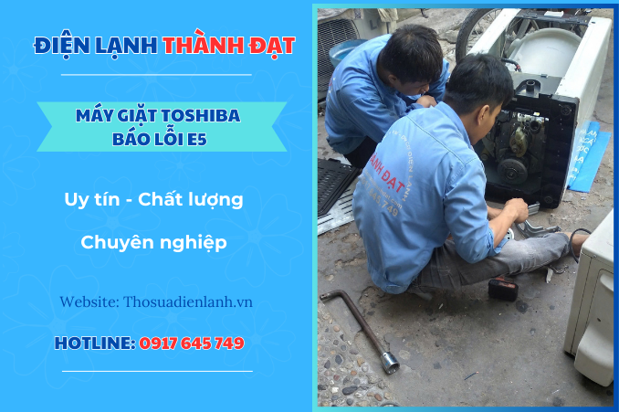 Máy giặt Toshiba báo lỗi E5 – Nguyên nhân và cách khắc phục