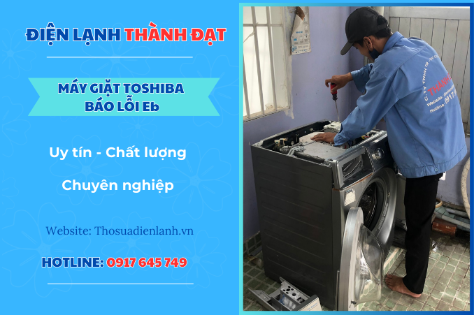 Máy giặt Toshiba báo lỗi Eb – Nguyên nhân và cách khắc phục