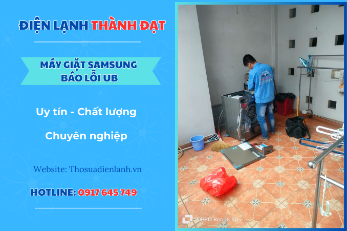 Máy giặt Samsung báo lỗi UB – Nguyên nhân và cách khắc phục